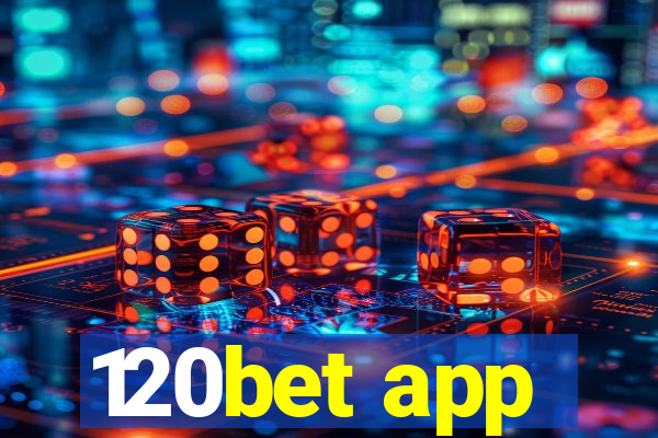 120bet app